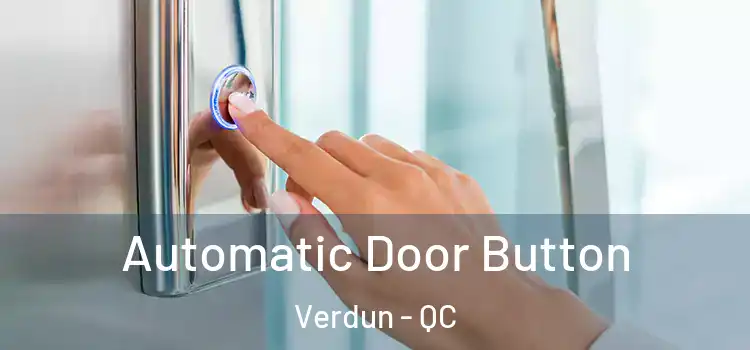 Automatic Door Button Verdun - QC