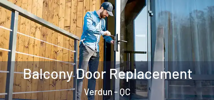  Balcony Door Replacement Verdun - QC