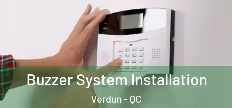 Buzzer System Installation Verdun - QC
