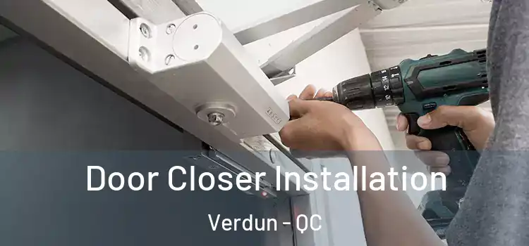 Door Closer Installation Verdun - QC