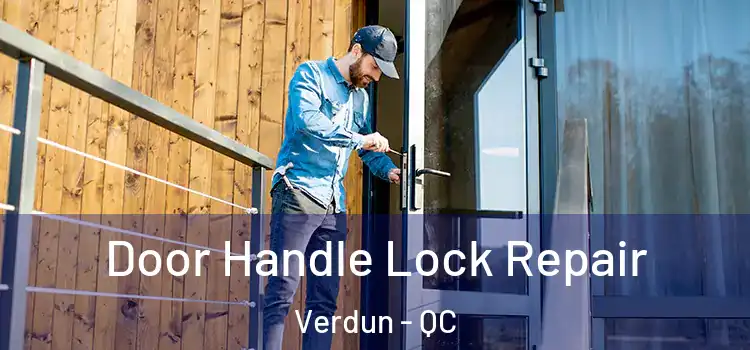 Door Handle Lock Repair Verdun - QC