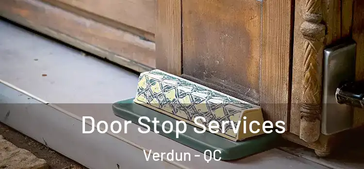 Door Stop Services Verdun - QC
