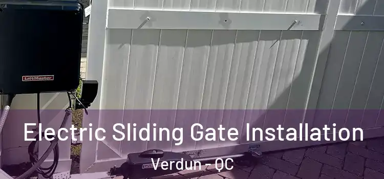 Electric Sliding Gate Installation Verdun - QC