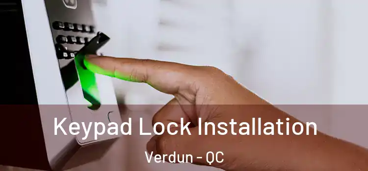 Keypad Lock Installation Verdun - QC