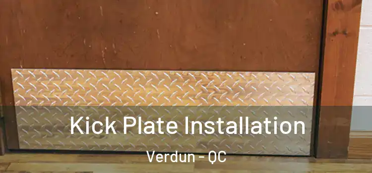 Kick Plate Installation Verdun - QC