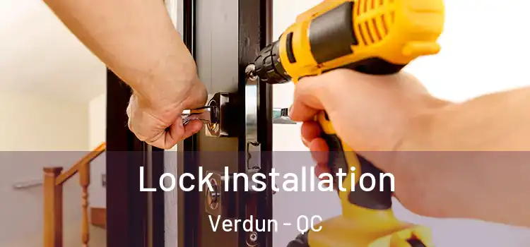 Lock Installation Verdun - QC