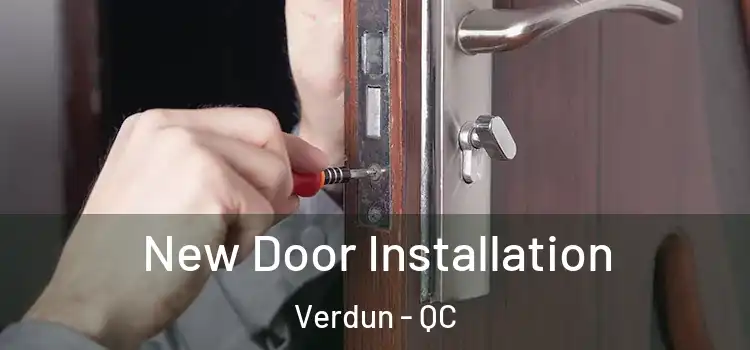New Door Installation Verdun - QC