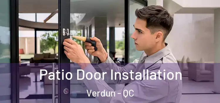 Patio Door Installation Verdun - QC