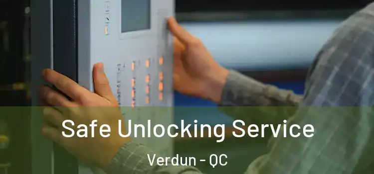 Safe Unlocking Service Verdun - QC