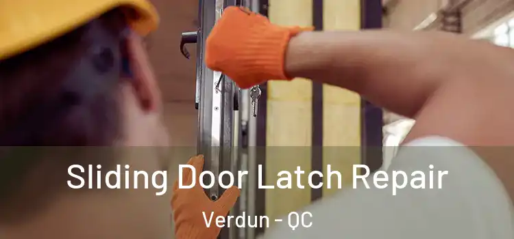 Sliding Door Latch Repair Verdun - QC