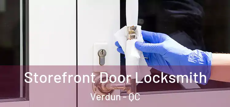 Storefront Door Locksmith Verdun - QC